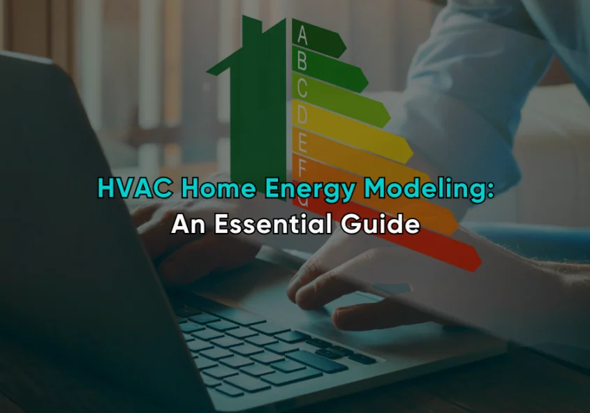 HVAC Home Energy Modeling An Essential Guide